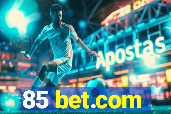 85 bet.com